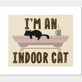 Indoor Cat - i'm an indoor cat Posters and Art